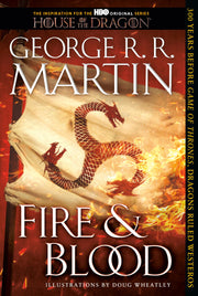 Fire & Blood: 300 Years Before a Game of Thrones by Martin, George R. R.