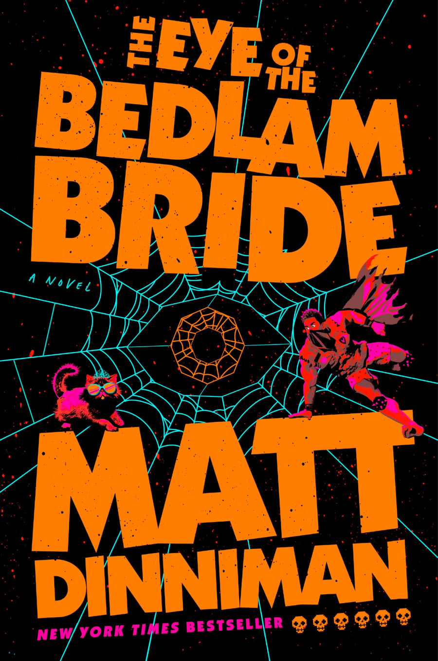 The Eye of the Bedlam Bride -- Matt Dinniman, Hardcover