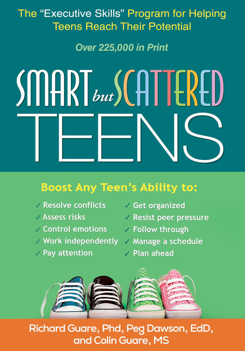 Smart But Scattered Teens: The Executive Skills Program for Helping Teens Reach Their Potential by Guare, Richard