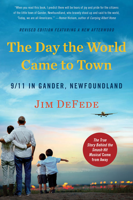 The Day the World Came to Town Updated Edition: 9/11 in Gander, Newfoundland -- Jim DeFede, Paperback