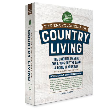 The Encyclopedia of Country Living, 50th Anniversary Edition: The Original Manual for Living Off the Land & Doing It Yourself (Homesteading & Off-Grid -- Carla Emery, Paperback
