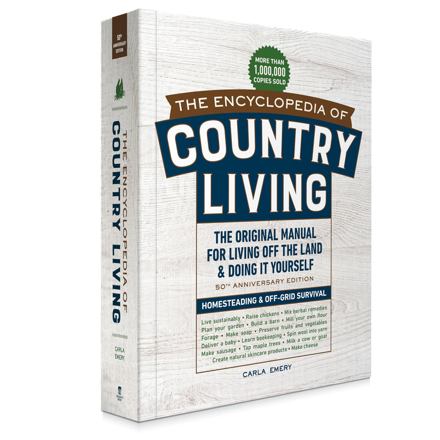 The Encyclopedia of Country Living, 50th Anniversary Edition: The Original Manual for Living Off the Land & Doing It Yourself (Homesteading & Off-Grid -- Carla Emery, Paperback