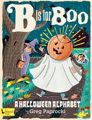 B Is for Boo: A Halloween Alphabet by Paprocki, Greg