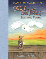 Orris and Timble: Lost and Found by DiCamillo, Kate