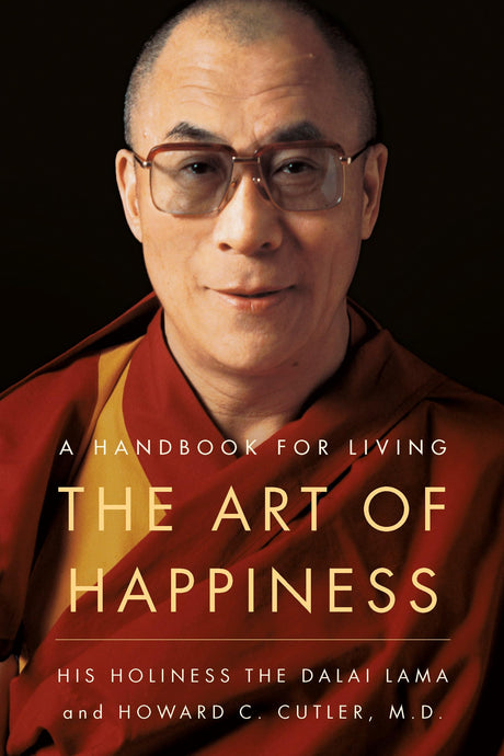The Art of Happiness: A Handbook for Living -- Dalai Lama, Paperback