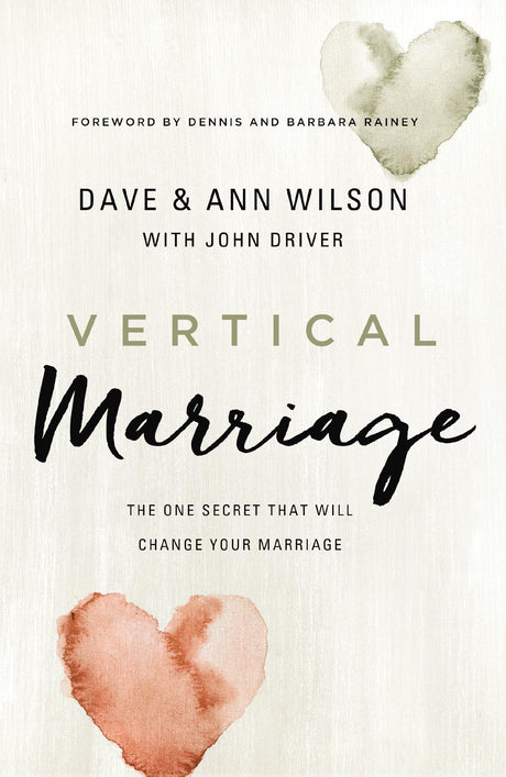 Vertical Marriage: The One Secret That Will Change Your Marriage -- Dave Wilson, Paperback