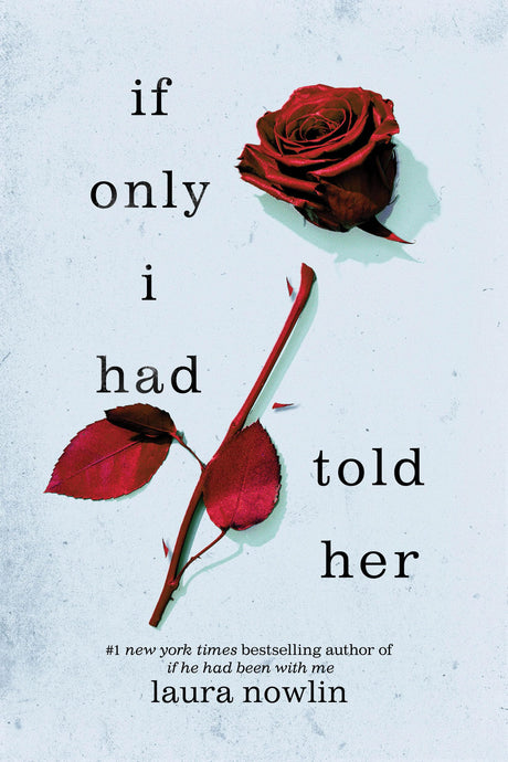 If Only I Had Told Her -- Laura Nowlin, Paperback