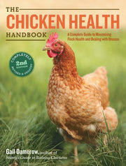 The Chicken Health Handbook: A Complete Guide to Maximizing Flock Health and Dealing with Disease by Damerow, Gail