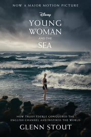 Young Woman and the Sea: How Trudy Ederle Conquered the English Channel and Inspired the World by Stout, Glenn