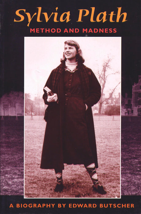 Used - Good | Sylvia Plath: Method and Madness: A Biography -- Edward Butscher, Paperback