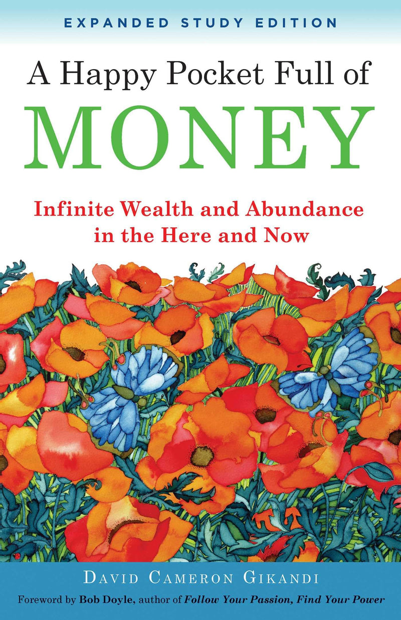 A Happy Pocket Full of Money, Expanded Study Edition: Infinite Wealth and Abundance in the Here and Now by Gikandi, David Cameron