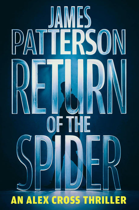 Return of the Spider: An Alex Cross Thriller -- James Patterson, Hardcover