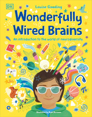 Wonderfully Wired Brains: An Introduction to the World of Neurodiversity by Gooding, Louise