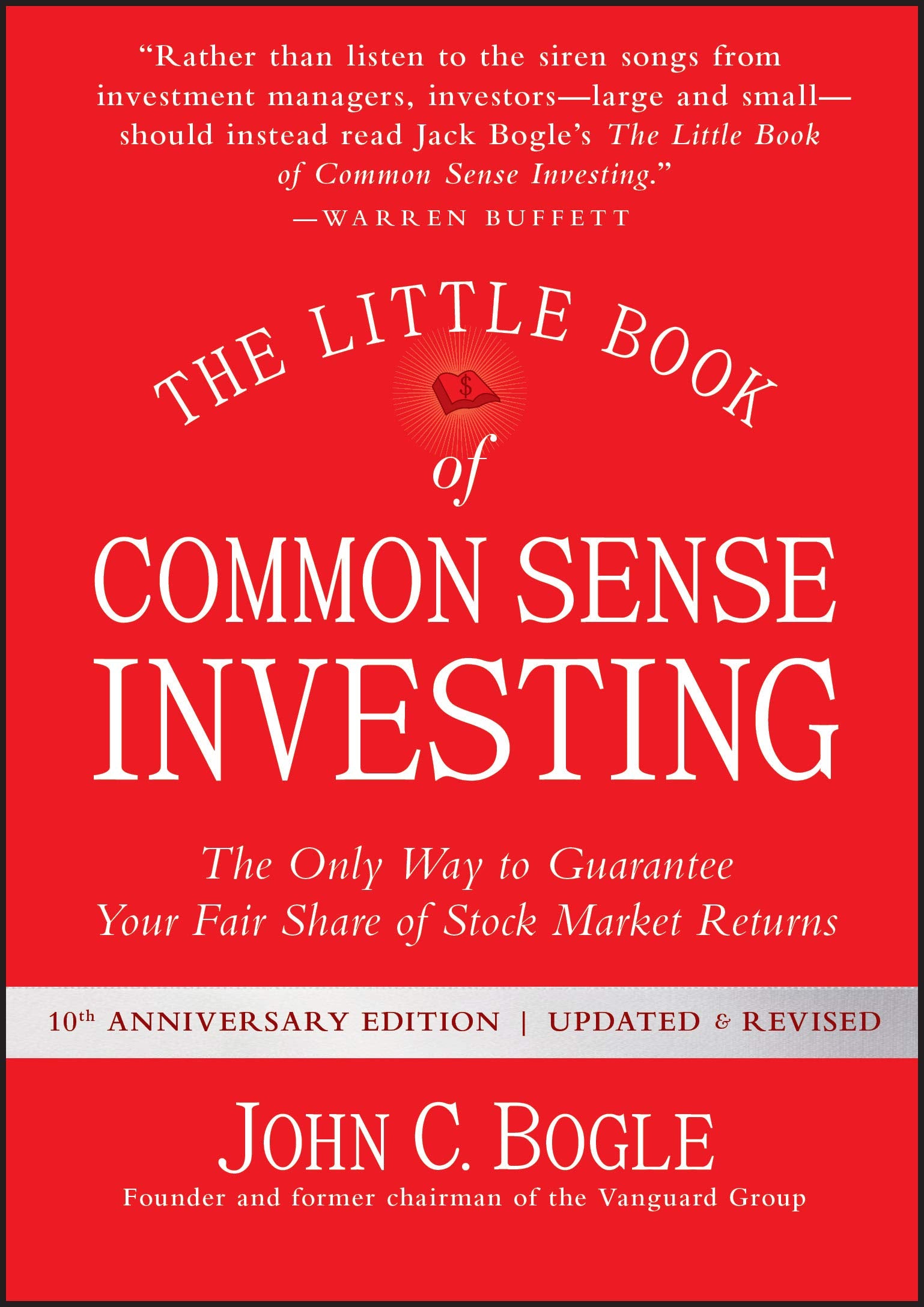The Little Book of Common Sense Investing: The Only Way to Guarantee Your Fair Share of Stock Market Returns by Bogle, John C.