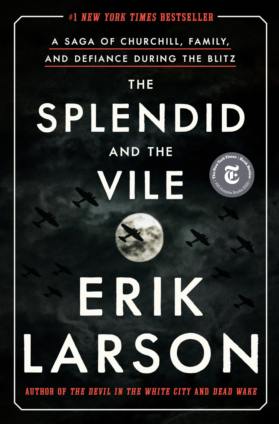 The Splendid and the Vile: A Saga of Churchill, Family, and Defiance During the Blitz -- Erik Larson, Hardcover