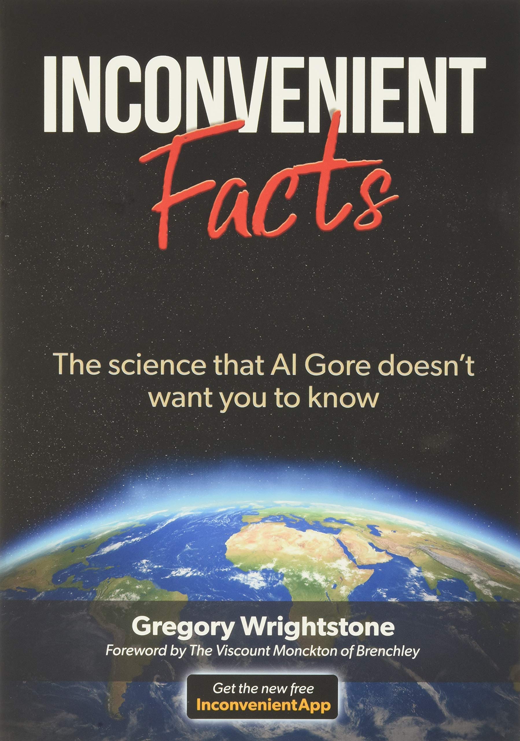 Inconvenient Facts: The Science That Al Gore Doesn't Want You to Know by Wrightstone, Gregory