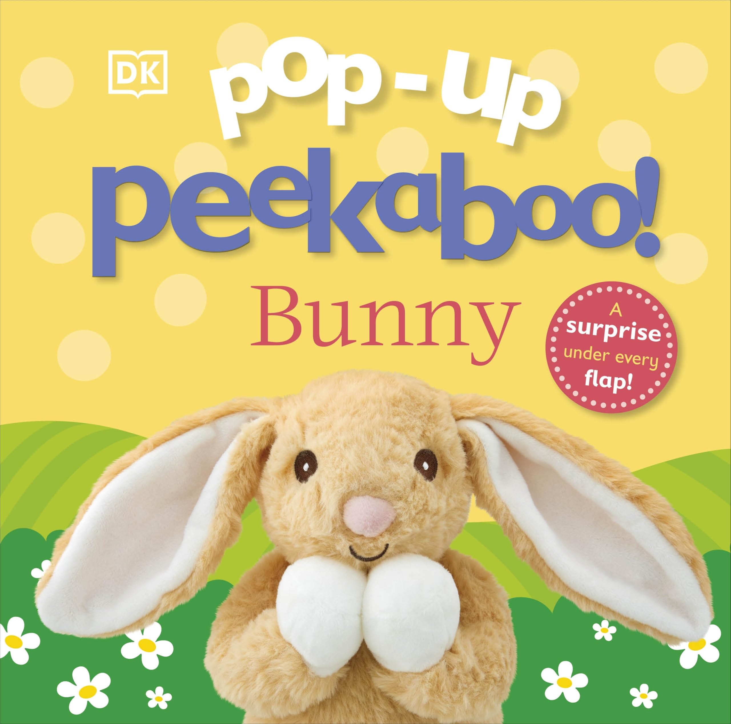 Pop-Up Peekaboo! Bunny: A Surprise Under Every Flap! by DK