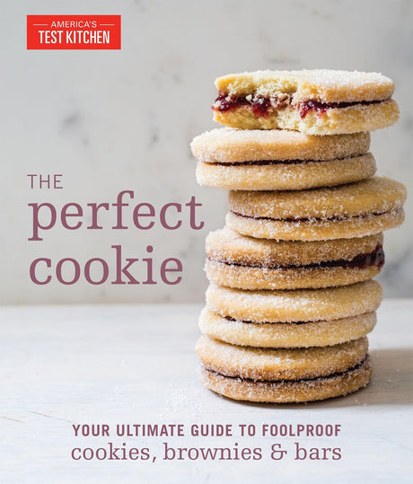 The Perfect Cookie: Your Ultimate Guide to Foolproof Cookies, Brownies & Bars -- America's Test Kitchen, Hardcover