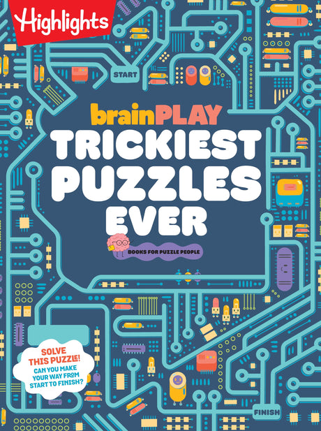 Brainplay Trickiest Puzzles Ever: Extra Tricky Brain Teasers, Logic Puzzles and Games for Kids 7 and Up, Over 200 Brain Games for Kids -- Highlights, Paperback