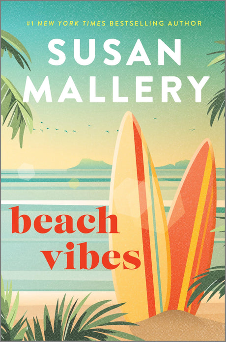 Beach Vibes: The Perfect Beach Read about Found Family, Secrets and Betrayal -- Susan Mallery, Hardcover