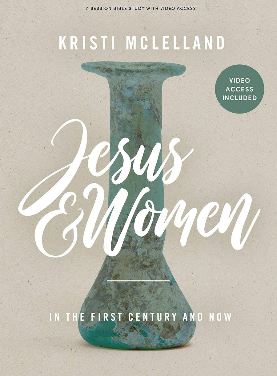 Jesus and Women - Bible Study Book with Video Access: In the First Century and Now -- Kristi McLelland, Paperback