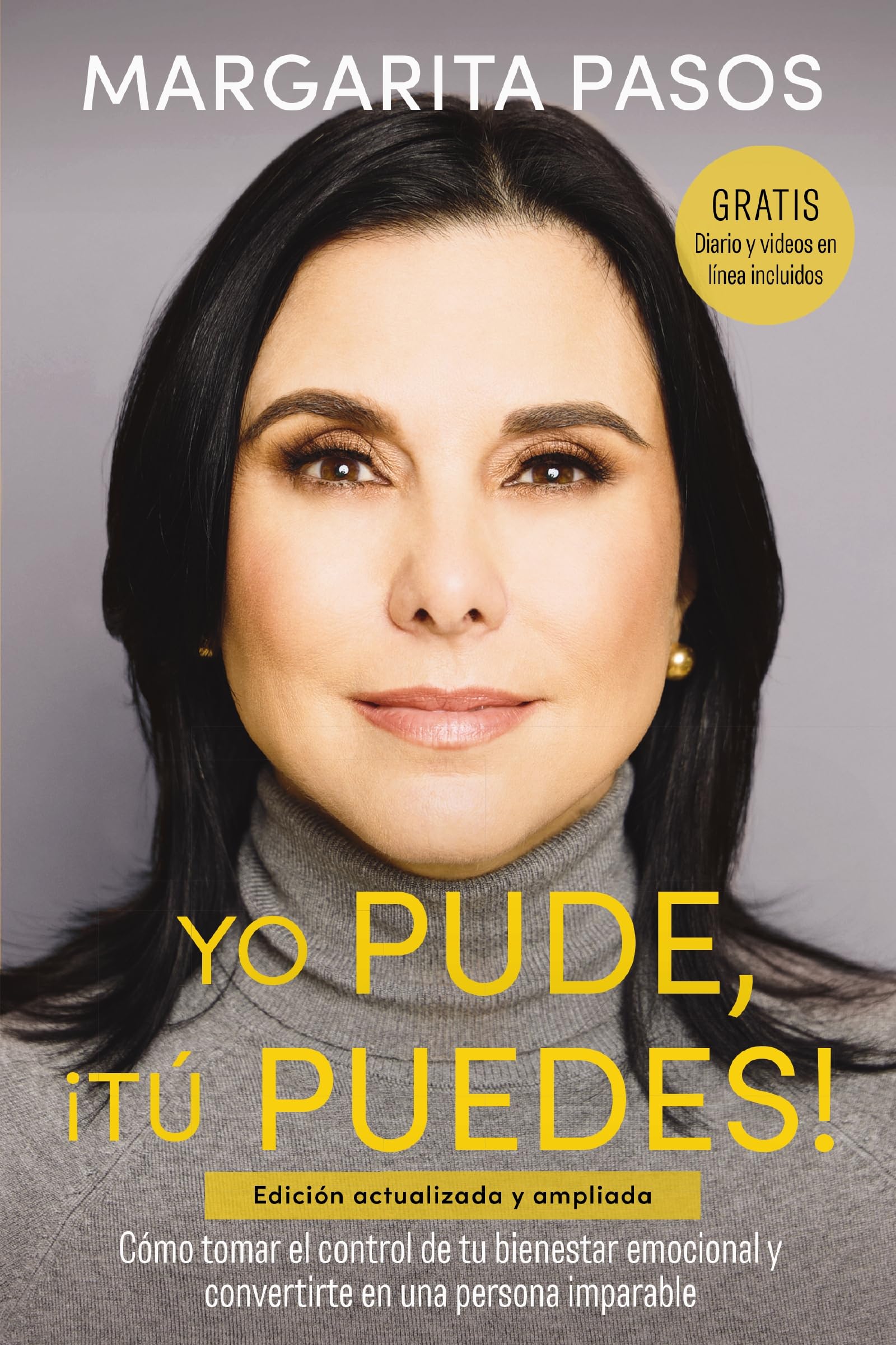 Yo Pude, ¡Tú Puedes!: Cómo Tomar El Control de Tu Bienestar Emocional Y Convertirte En Una Persona Imparable (Edición Revisada Y Expandida) by Pasos, Margarita
