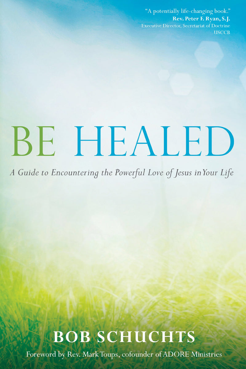 Be Healed by Schuchts, Bob