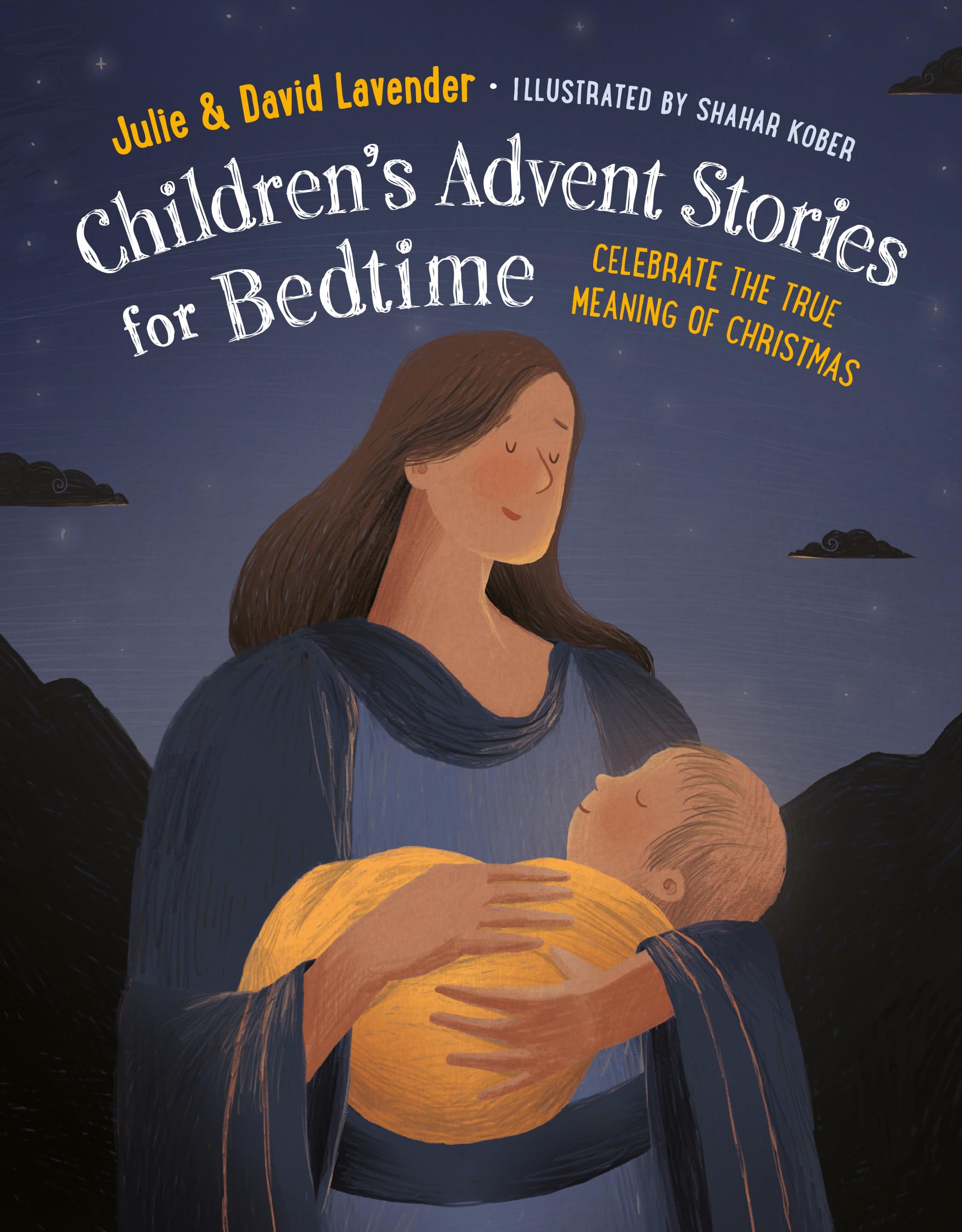 Childrens Advent Stories for Bedtime (Fully Illustrated): Celebrate the True Meaning of Christmas by Lavender, Julie