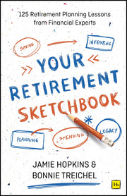 Your Retirement Sketchbook: 125 Retirement Planning Lessons from Financial Experts by Hopkins, Jamie P.