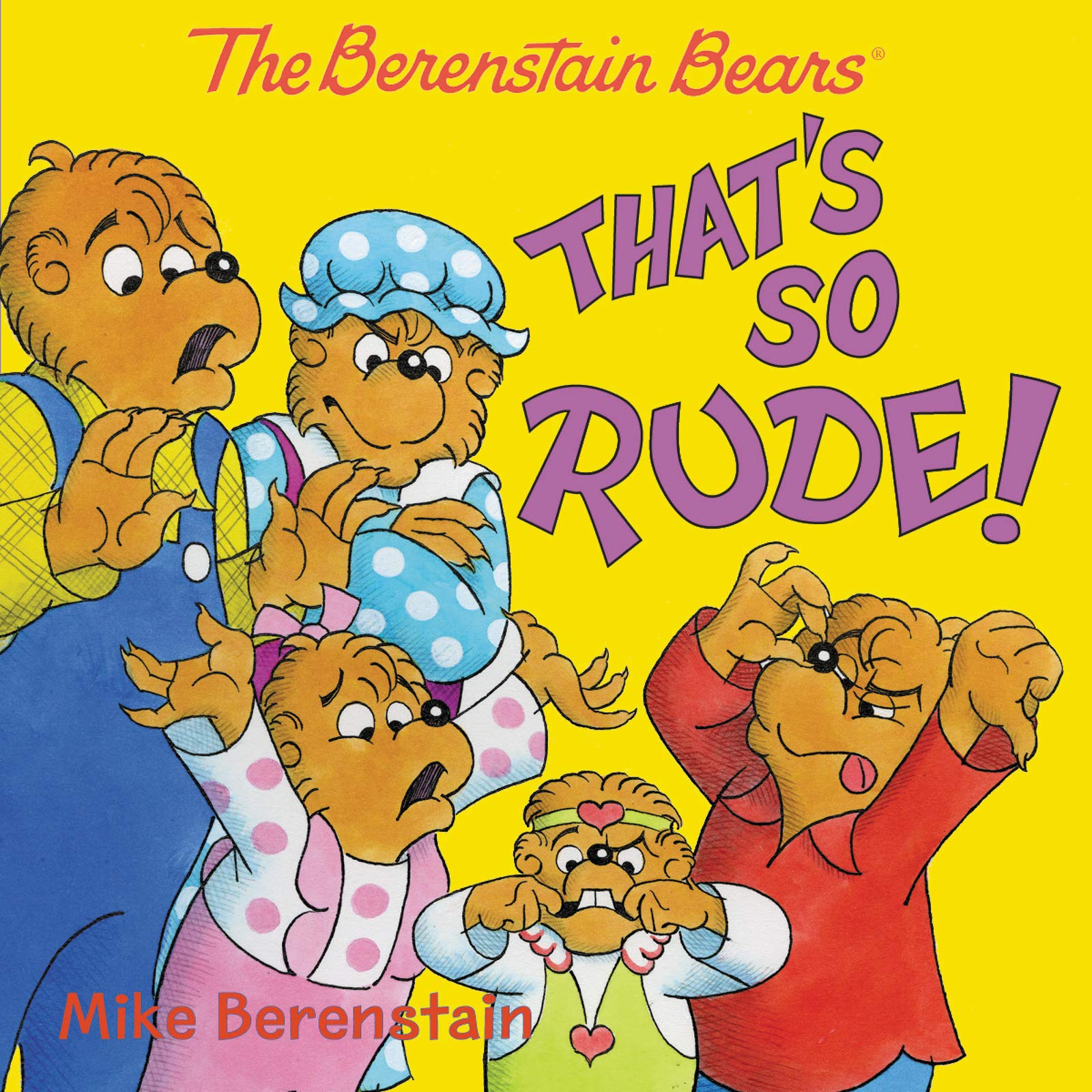 The Berenstain Bears: That's So Rude! by Berenstain, Mike