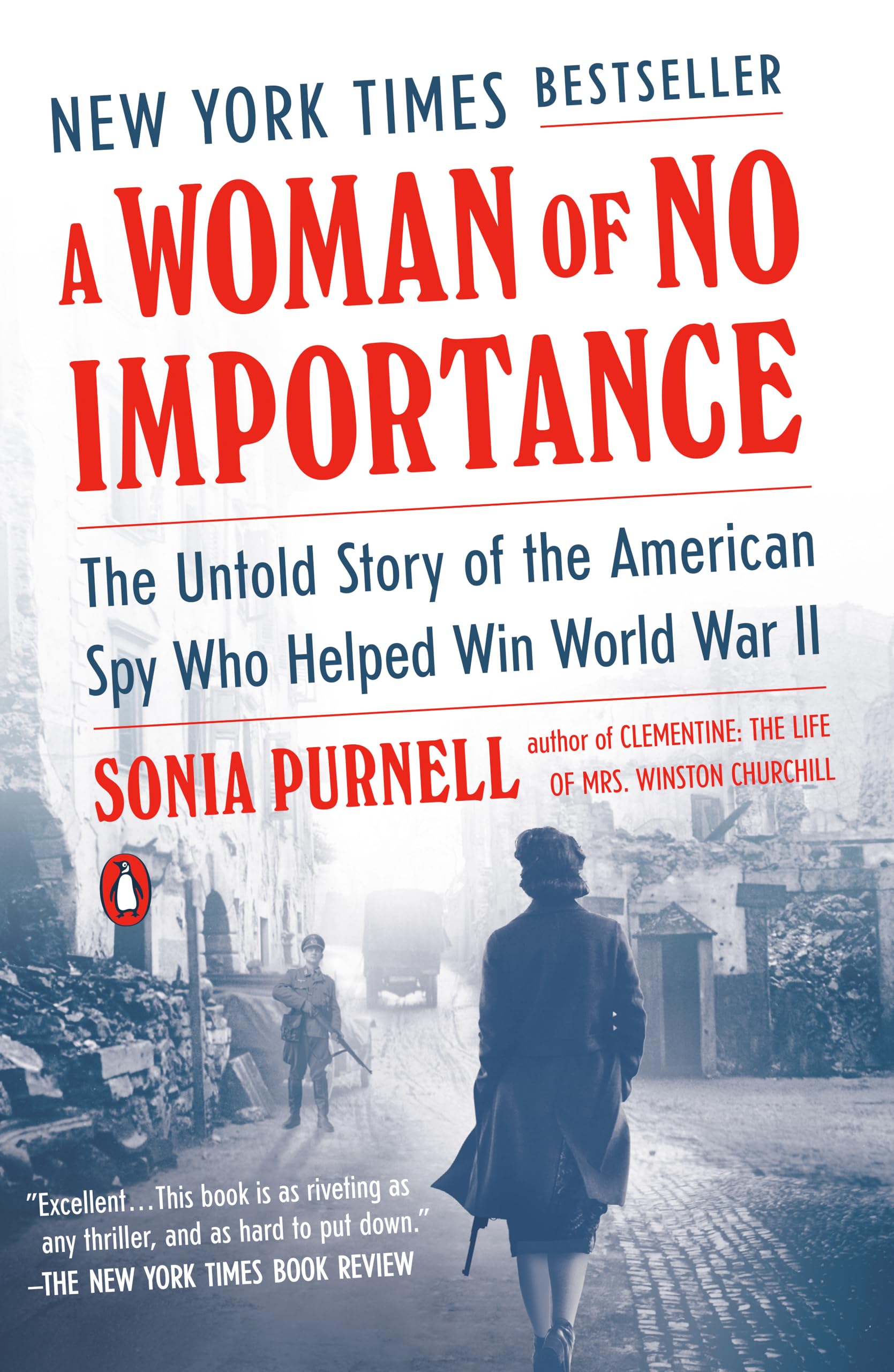 A Woman of No Importance: The Untold Story of the American Spy Who Helped Win World War II by Purnell, Sonia