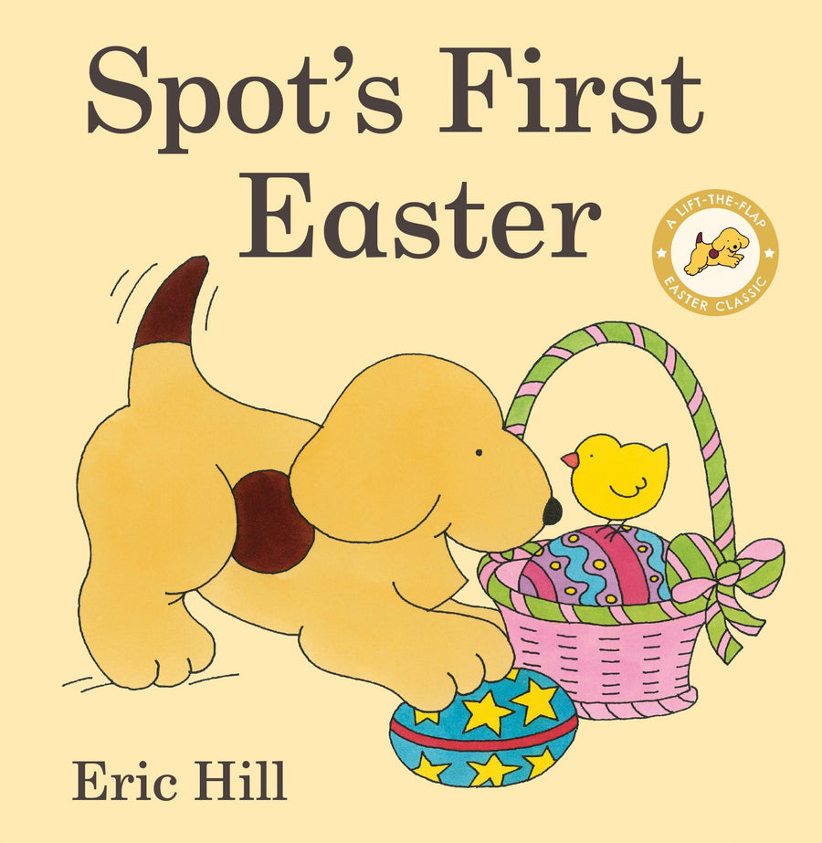 Spot's First Easter: A Lift-The-Flap Easter Classic -- Eric Hill, Board Book