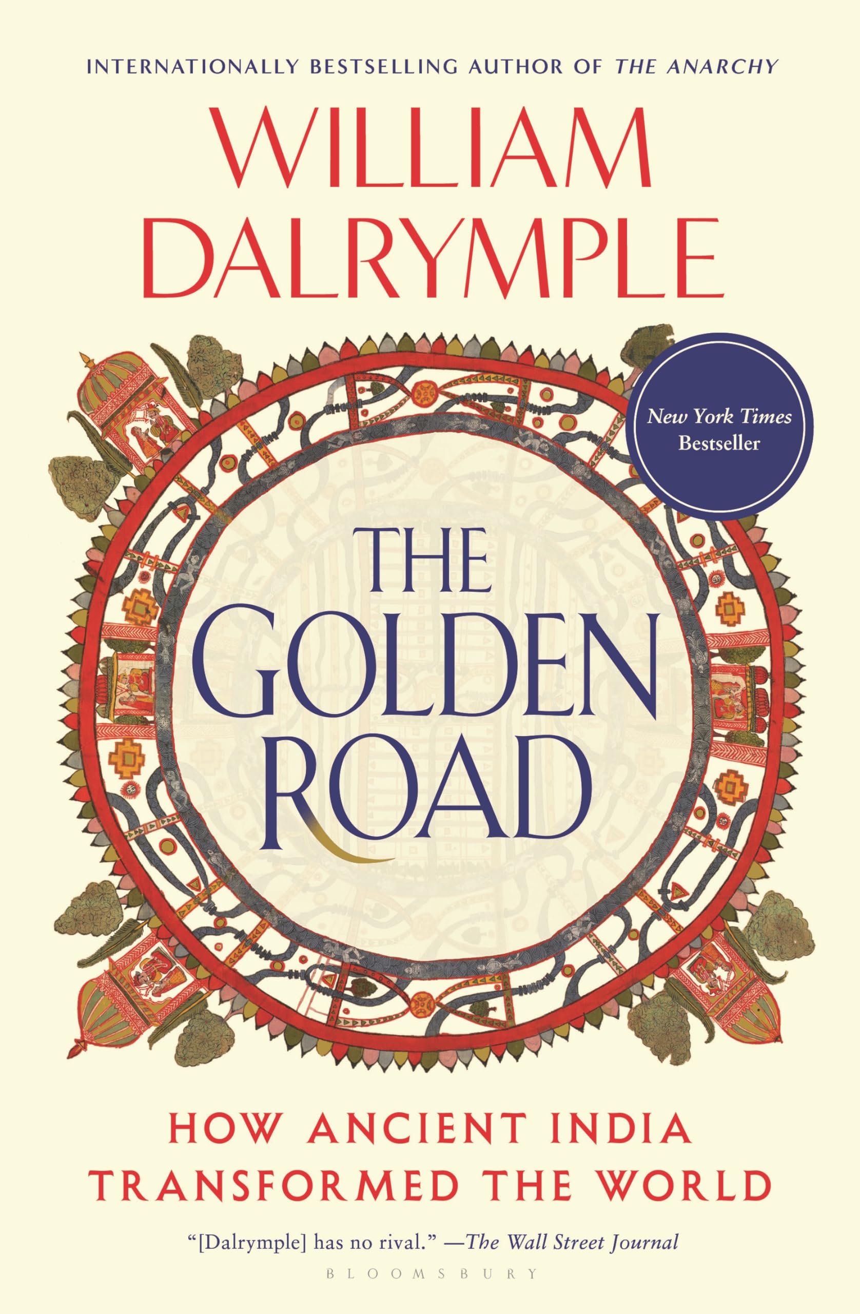 The Golden Road: How Ancient India Transformed the World by Dalrymple, William
