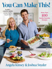 You Can Make This!: More Than 100 Family Favorite Recipes by Kinsey, Angela