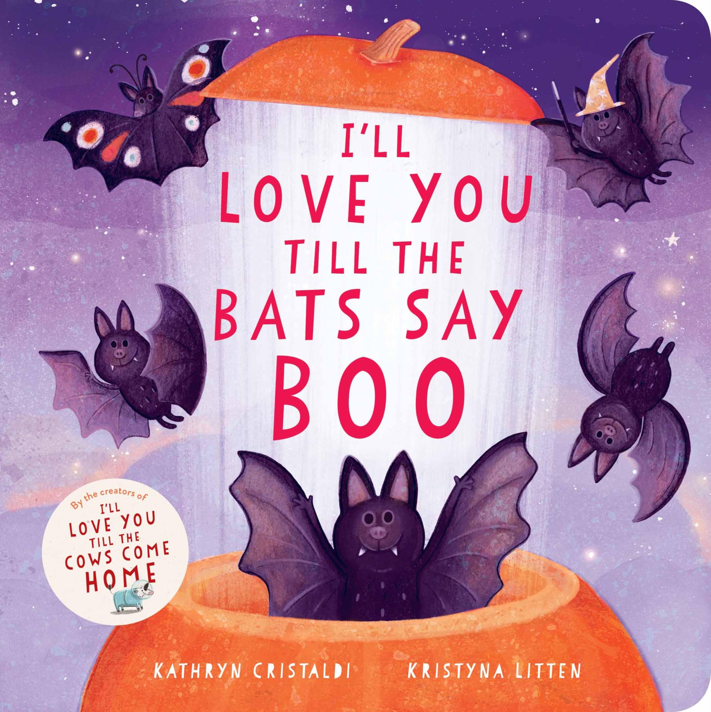 I'll Love You Till the Bats Say Boo by Cristaldi, Kathryn