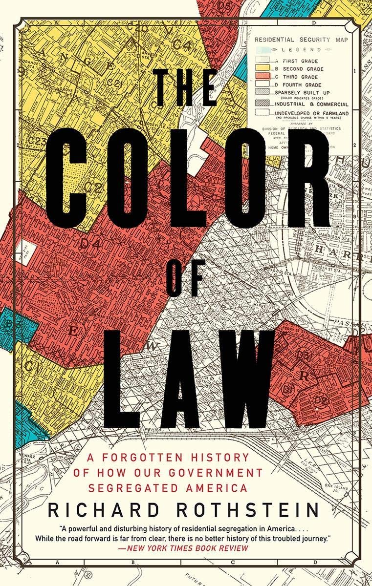 The Color of Law: A Forgotten History of How Our Government Segregated America -- Richard Rothstein, Paperback
