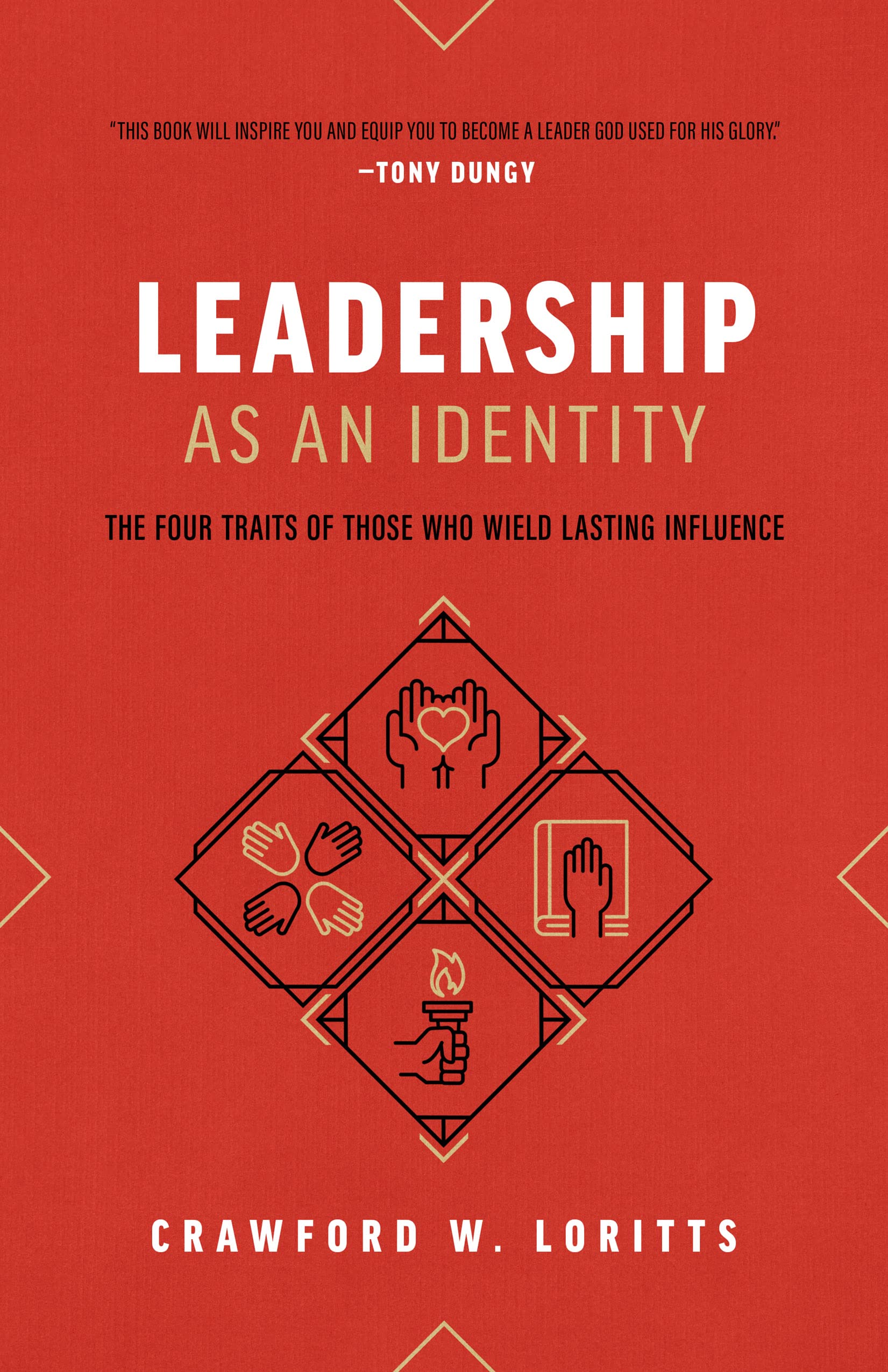 Leadership as an Identity: The Four Traits of Those Who Wield Lasting Influence by Loritts, Crawford W.