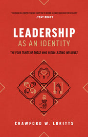 Leadership as an Identity: The Four Traits of Those Who Wield Lasting Influence by Loritts, Crawford W.