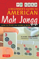 A Beginner's Guide to American Mah Jongg: How to Play the Game & Win -- Elaine Sandberg, Paperback