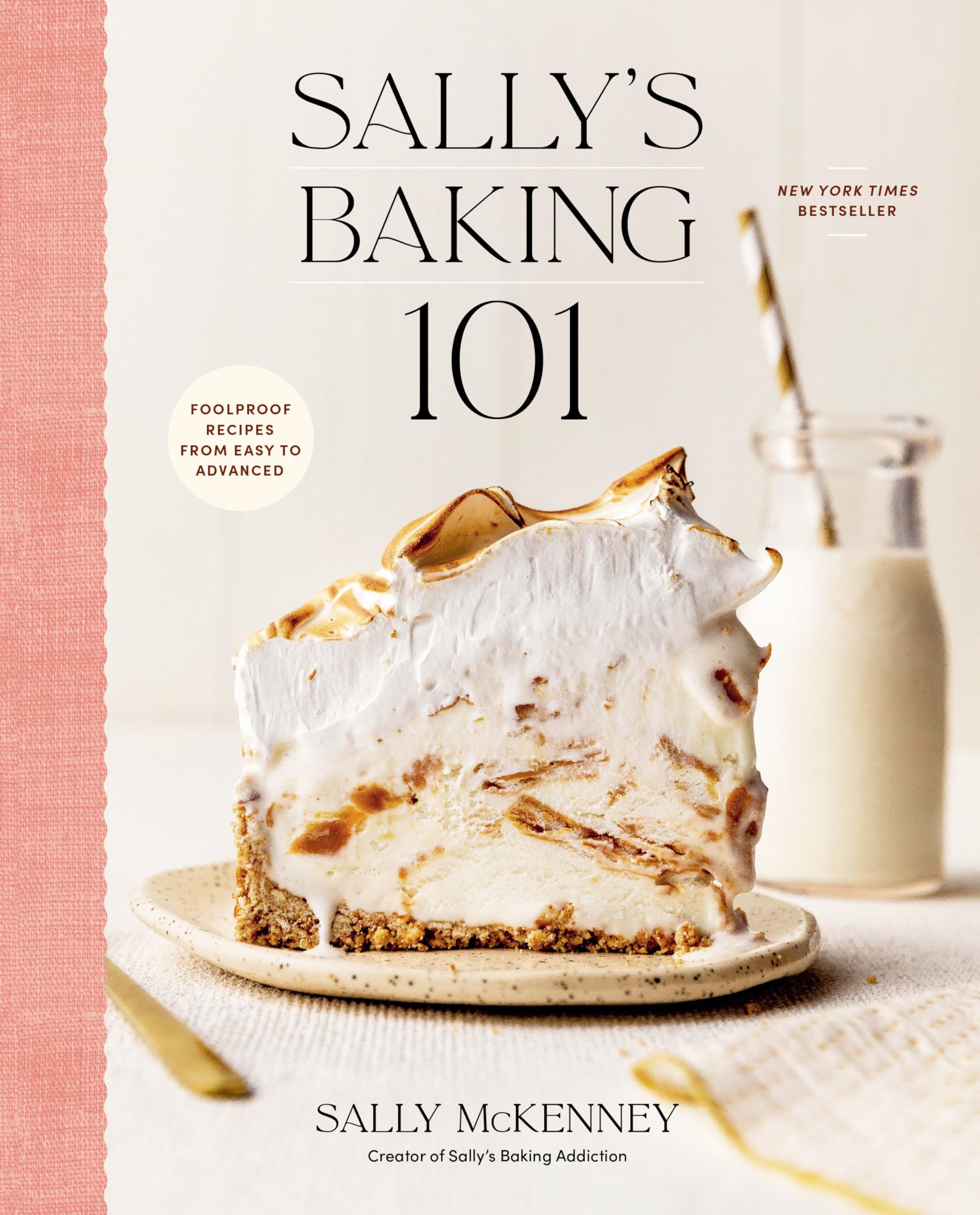Sally's Baking 101: Foolproof Recipes from Easy to Advanced by McKenney, Sally