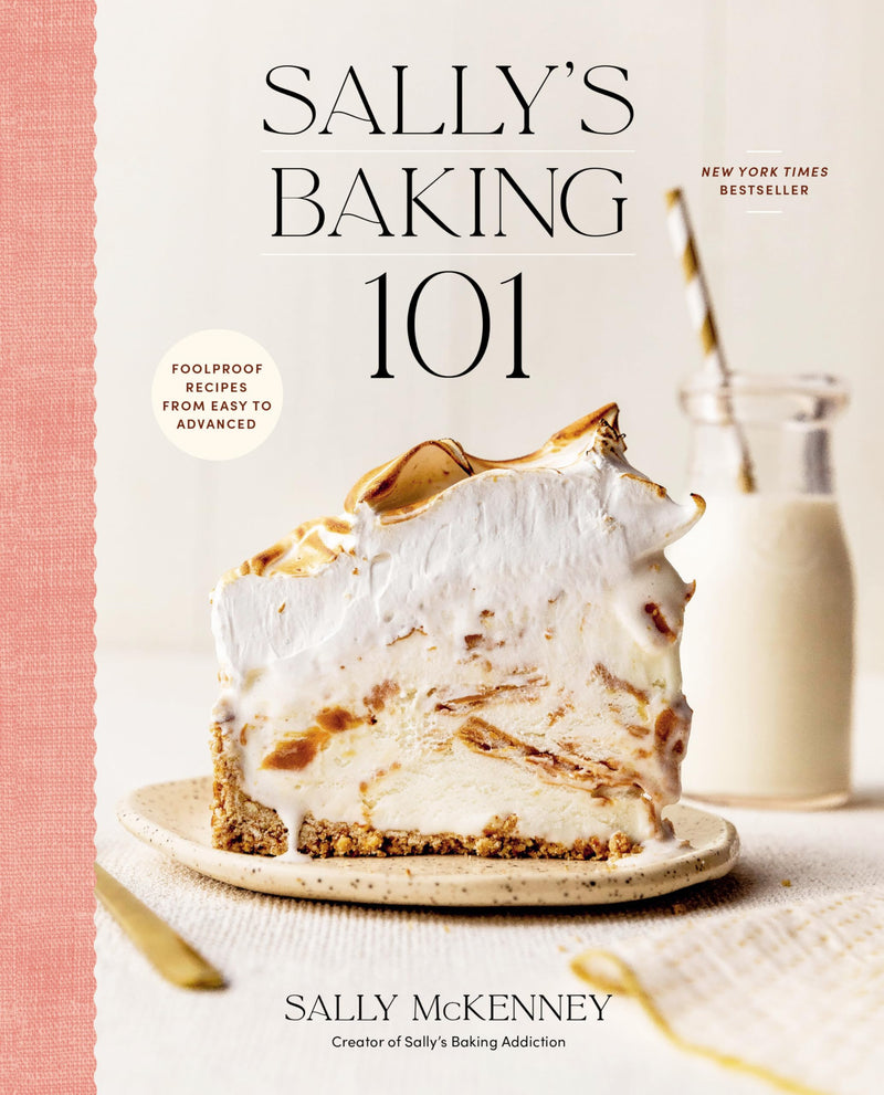 Sally's Baking 101: Foolproof Recipes from Easy to Advanced by McKenney, Sally