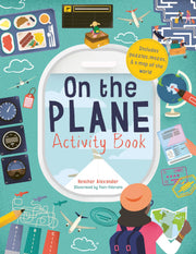 On the Plane Activity Book: Includes Puzzles, Mazes, Dot-To-Dots and Drawing Activities by Alexander, Heather