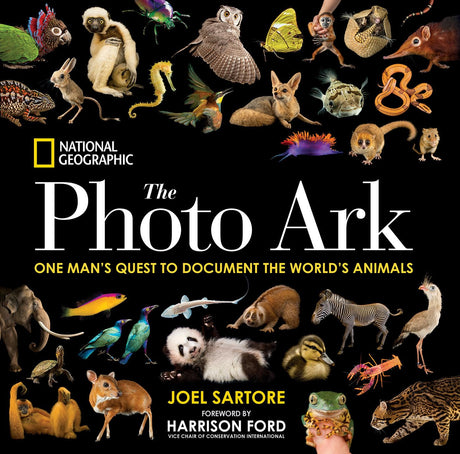 National Geographic the Photo Ark: One Man's Quest to Document the World's Animals -- Joel Sartore, Hardcover