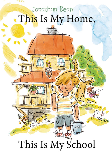 This Is My Home, This Is My School -- Jonathan Bean, Hardcover