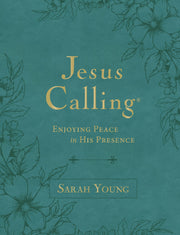 Jesus Calling, Large Text Teal Leathersoft, with Full Scriptures: Enjoying Peace in His Presence (a 365-Day Devotional) by Young, Sarah