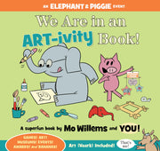 We Are in an Artivity Book! by Willems, Mo