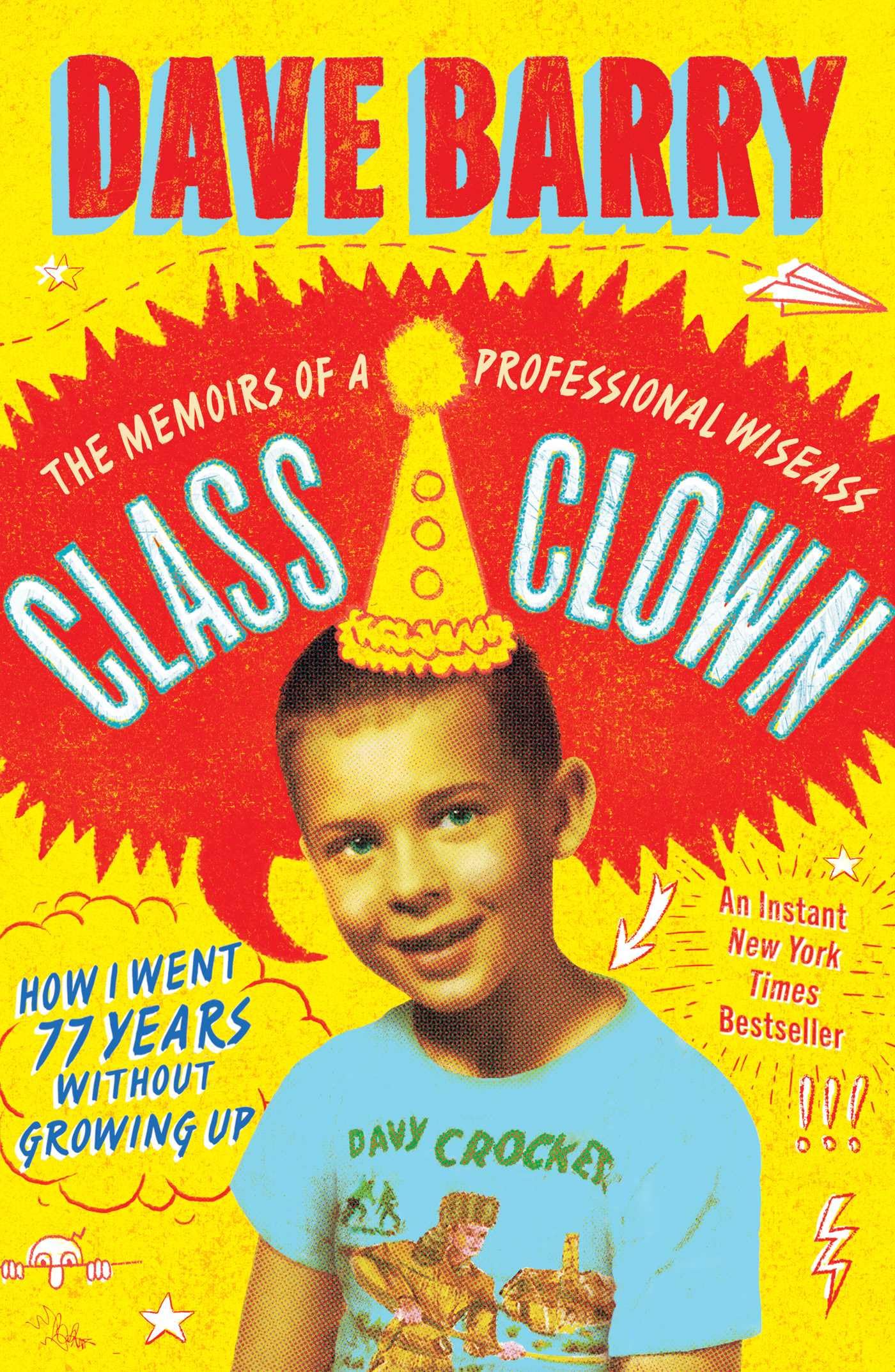 Class Clown: The Memoirs of a Professional Wiseass: How I Went 77 Years Without Growing Up by Barry, Dave