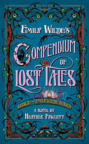 Emily Wilde's Compendium of Lost Tales by Fawcett, Heather