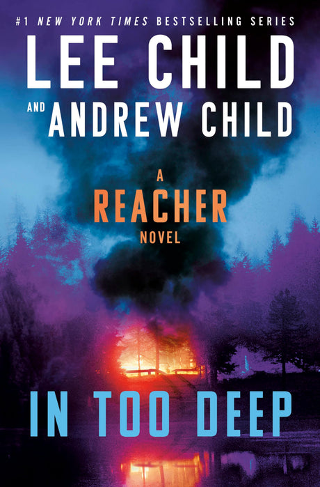 In Too Deep: A Reacher Novel -- Lee Child, Hardcover