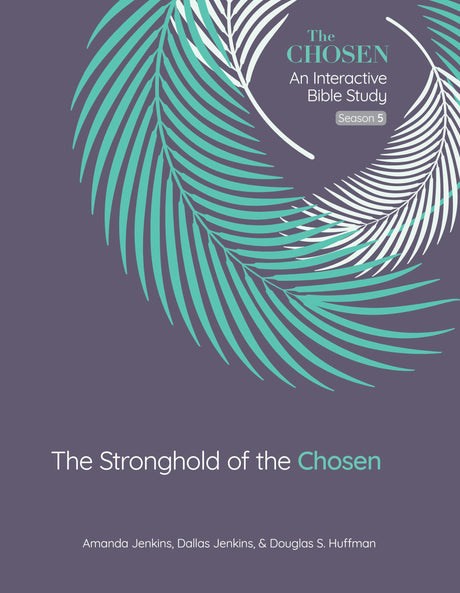 The Stronghold of the Chosen: An Interactive Bible Study Season 5 Volume 5 -- Amanda Jenkins, Paperback